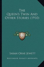 The Queen's Twin And Other Stories (1910)