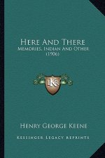 Here and There: Memories, Indian and Other (1906)