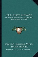 Our First Airways: Their Organization, Equipment, and Finance (1919)