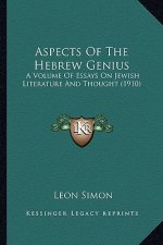 Aspects of the Hebrew Genius: A Volume of Essays on Jewish Literature and Thought (1910)