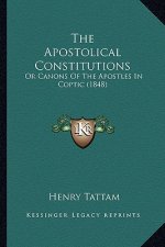 The Apostolical Constitutions: Or Canons of the Apostles in Coptic (1848)