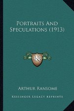 Portraits And Speculations (1913)
