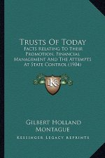Trusts of Today: Facts Relating to Their Promotion, Financial Management and the Attempts at State Control (1904)