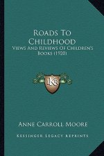 Roads to Childhood: Views and Reviews of Children's Books (1920)
