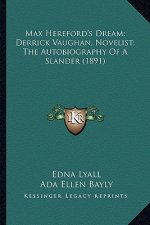 Max Hereford's Dream; Derrick Vaughan, Novelist; The Autobiography of a Slander (1891)