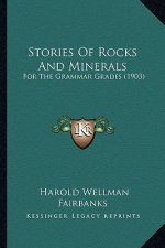 Stories of Rocks and Minerals: For the Grammar Grades (1903)