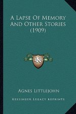A Lapse Of Memory And Other Stories (1909)