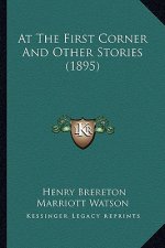At The First Corner And Other Stories (1895)