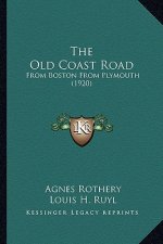 The Old Coast Road: From Boston from Plymouth (1920)
