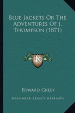 Blue Jackets or the Adventures of J. Thompson (1871)