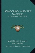 Democracy and the Nations: A Canadian View (1915)