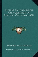Letters to Lord Byron on a Question of Poetical Criticism (1822)