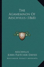 The Agamemnon of Aeschylus (1868)