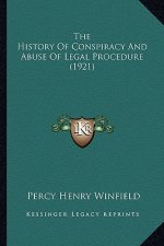 The History Of Conspiracy And Abuse Of Legal Procedure (1921)