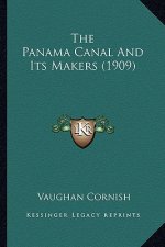 The Panama Canal and Its Makers (1909)