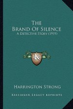 The Brand Of Silence: A Detective Story (1919)