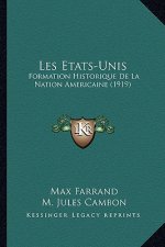 Les Etats-Unis: Formation Historique de La Nation Americaine (1919)