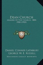 Dean Church: Leaders of the Church, 1800-1900 (1905)