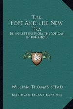 The Pope and the New Era: Being Letters from the Vatican in 1889 (1890)