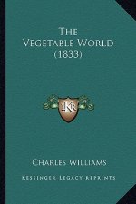 The Vegetable World (1833)