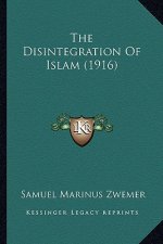 The Disintegration of Islam (1916)