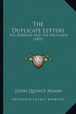 The Duplicate Letters: The Fisheries and the Mississippi (1822)
