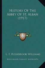 History Of The Abbey Of St. Alban (1917)