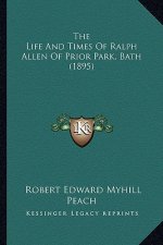 The Life and Times of Ralph Allen of Prior Park, Bath (1895)