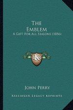 The Emblem: A Gift for All Seasons (1856)