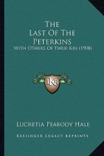 The Last of the Peterkins: With Others of Their Kin (1908)