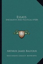 Essays: Speculative and Political (1920)
