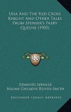 Una and the Red Cross Knight and Other Tales from Spenser's Faery Queene (1905)