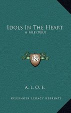Idols in the Heart: A Tale (1883)