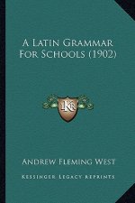 A Latin Grammar for Schools (1902)