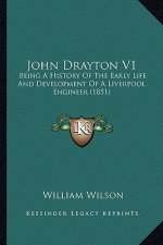 John Drayton V1: Being a History of the Early Life and Development of a Liverpool Engineer (1851)