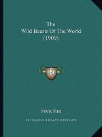 The Wild Beasts of the World (1909)