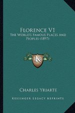 Florence V1: The World's Famous Places and Peoples (1897)