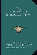 The Elements of Embryology (1874)
