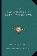 The Emancipation of English Women (1910)