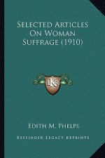 Selected Articles on Woman Suffrage (1910)