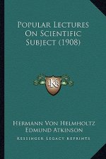 Popular Lectures on Scientific Subject (1908)