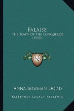 Falaise: The Town Of The Conqueror (1910)