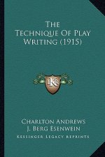 The Technique of Play Writing (1915)