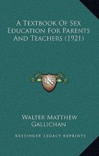 A Textbook of Sex Education for Parents and Teachers (1921)