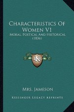 Characteristics of Women V1: Moral, Poetical and Historical (1836)