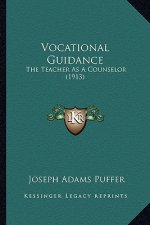 Vocational Guidance: The Teacher as a Counselor (1913)