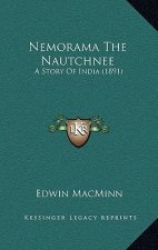 Nemorama The Nautchnee: A Story Of India (1891)