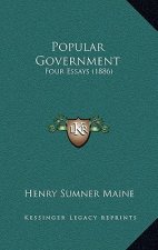 Popular Government: Four Essays (1886)