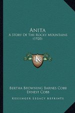 Anita: A Story Of The Rocky Mountains (1920)