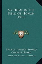 My Home in the Field of Honor (1916)